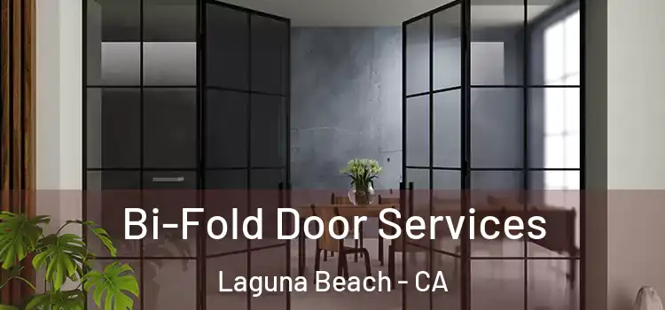 Bi-Fold Door Services Laguna Beach - CA