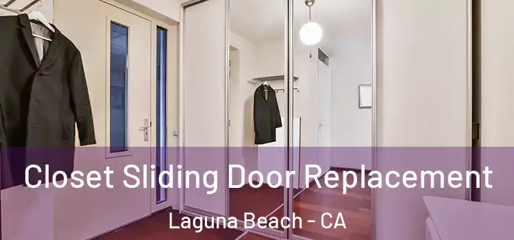 Closet Sliding Door Replacement Laguna Beach - CA