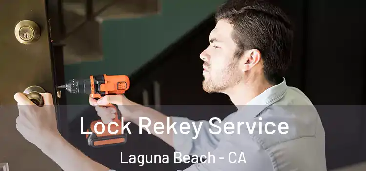 Lock Rekey Service Laguna Beach - CA