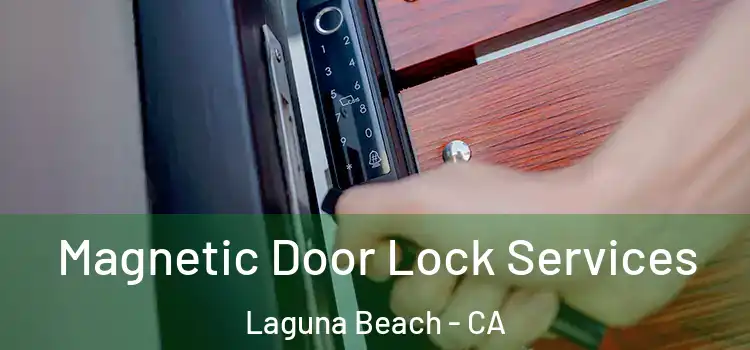 Magnetic Door Lock Services Laguna Beach - CA