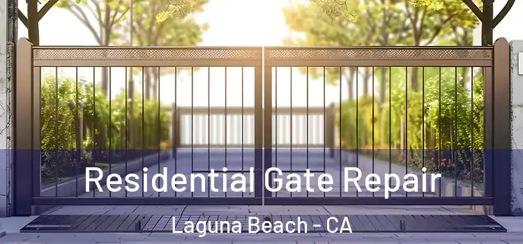 Residential Gate Repair Laguna Beach - CA